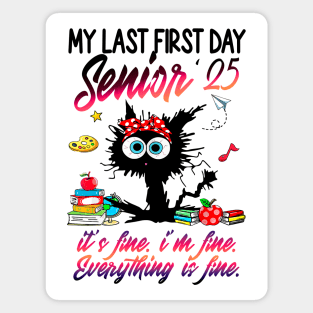 My Last First Day Senior 2025 It's Fine I'm Fine Black Cat Graduation Magnet